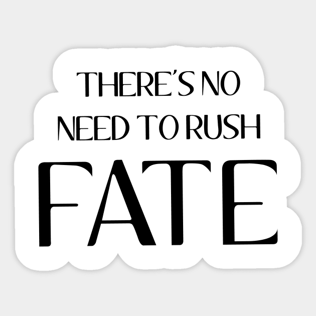 There's No Need To Rush Fate - Dawson's Creek Sticker by quoteee